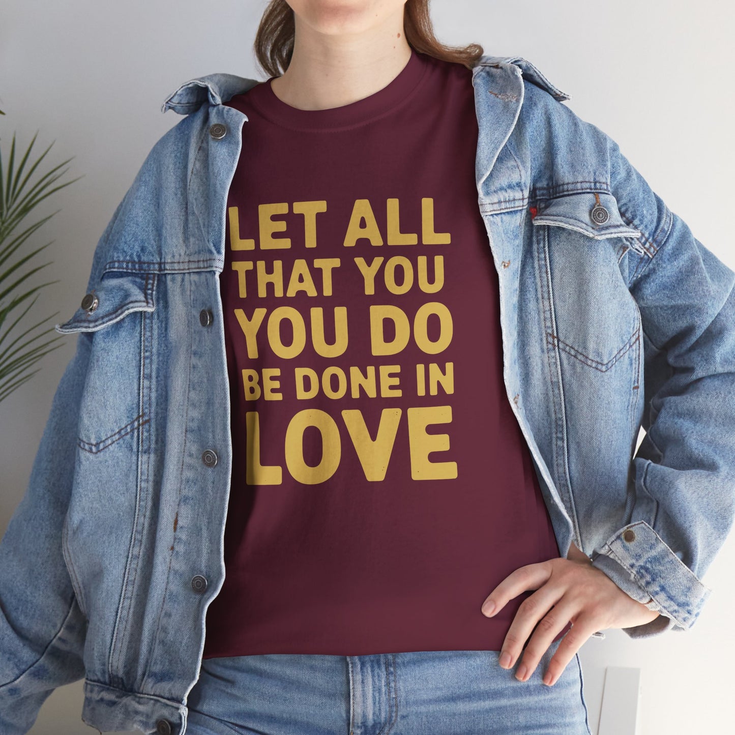 "Let All You Do" Unisex Heavy Cotton Tee