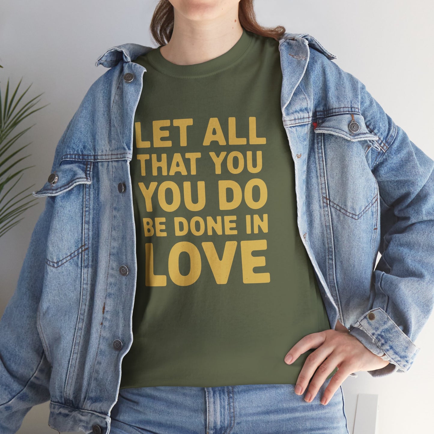 "Let All You Do" Unisex Heavy Cotton Tee