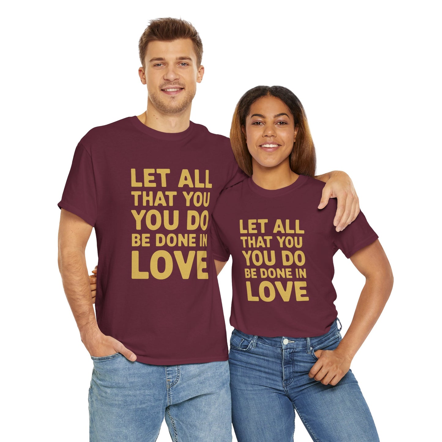 "Let All You Do" Unisex Heavy Cotton Tee