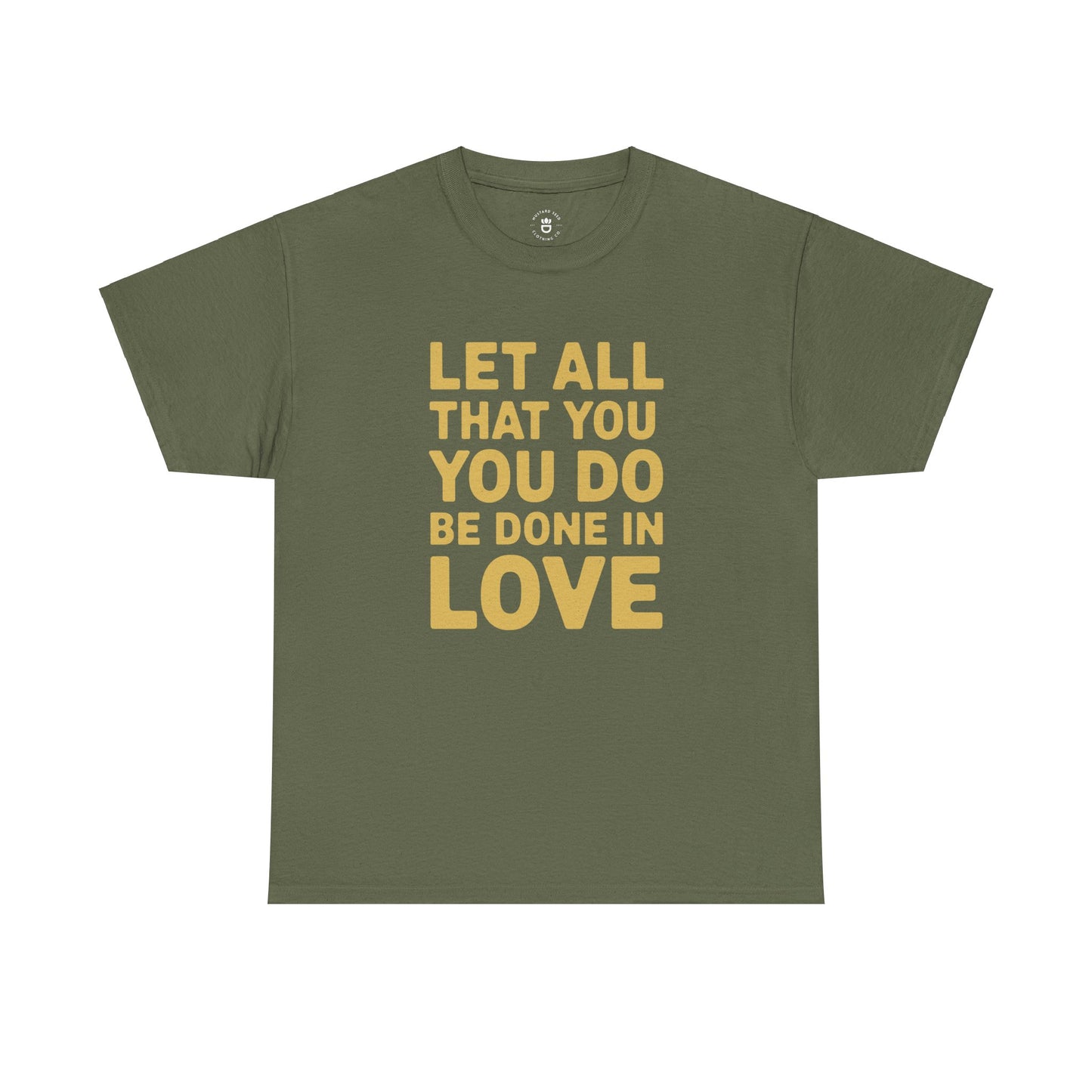 "Let All You Do" Unisex Heavy Cotton Tee